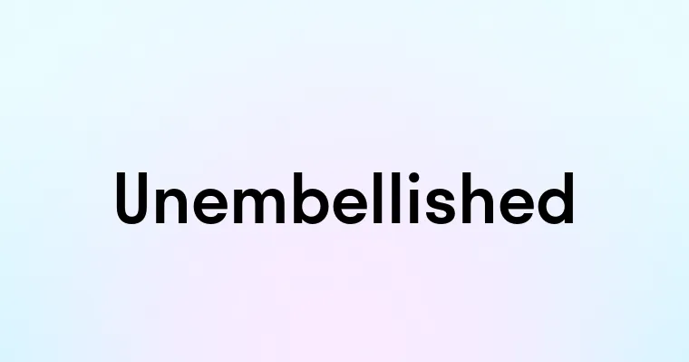 Unembellished