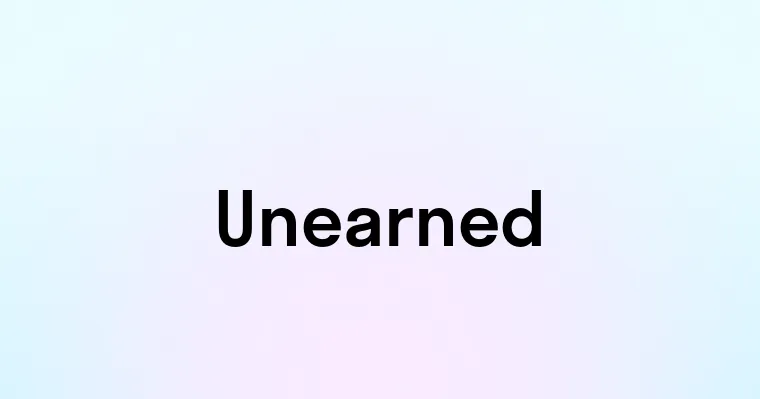 Unearned