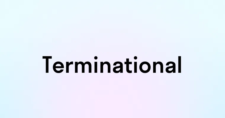 Terminational