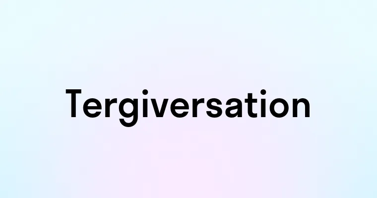 Tergiversation