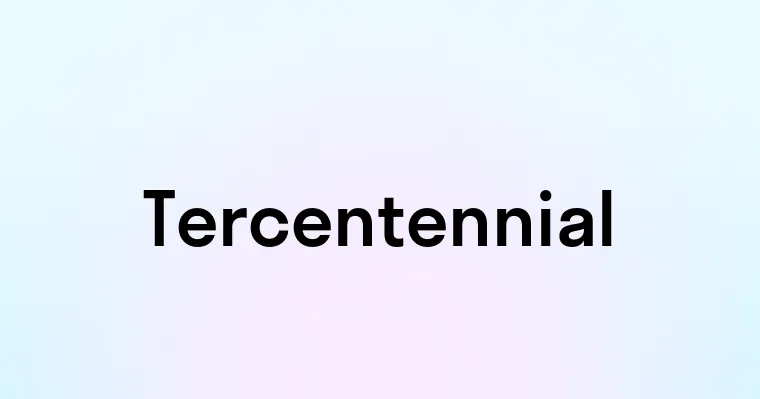 Tercentennial