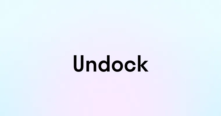 Undock