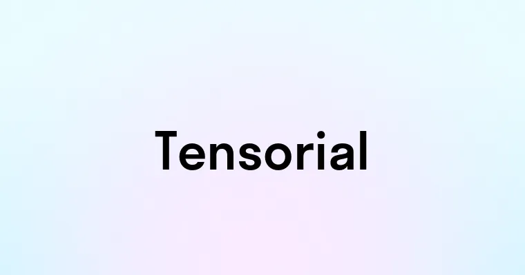 Tensorial