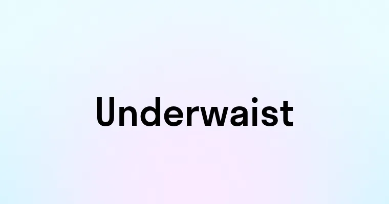 Underwaist