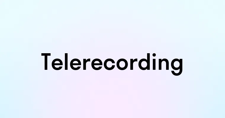 Telerecording