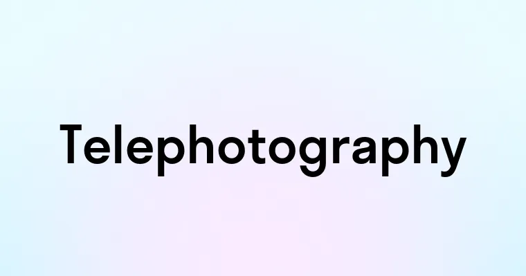 Telephotography