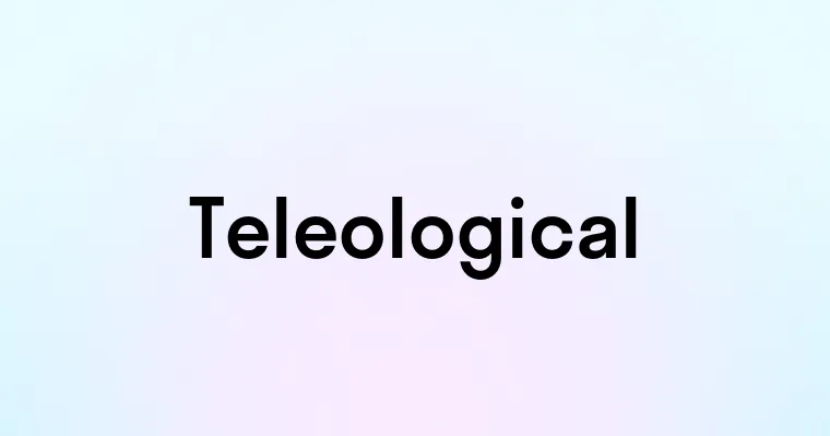 Teleological