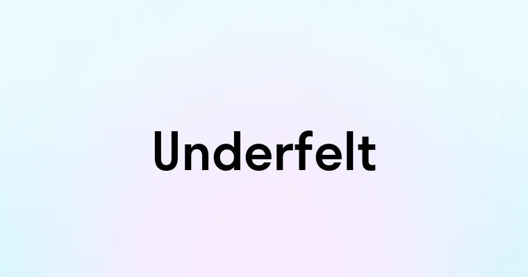 Underfelt