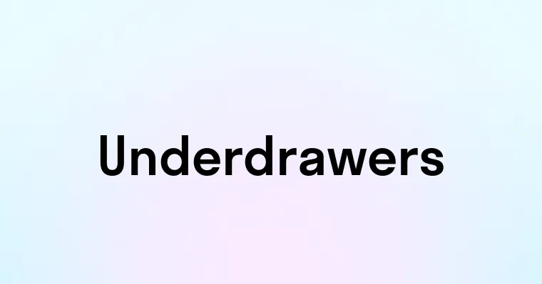 Underdrawers