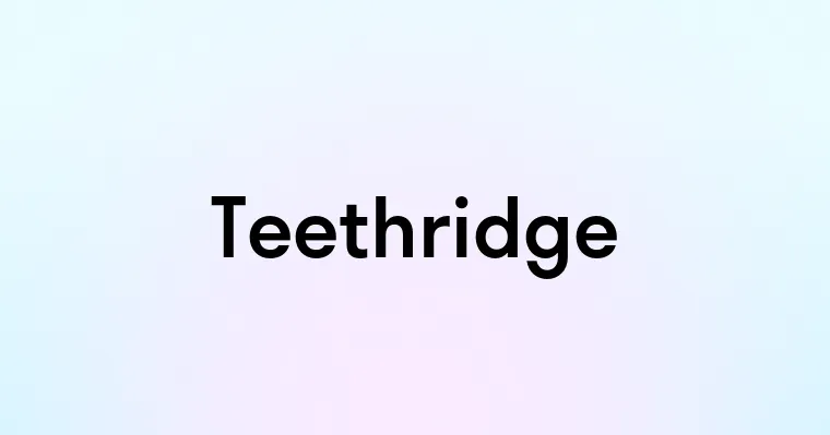 Teethridge