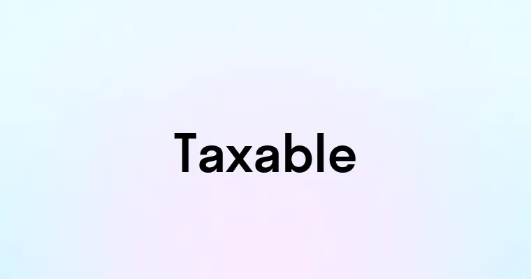 Taxable