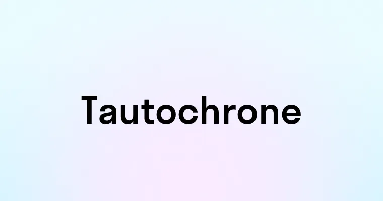 Tautochrone