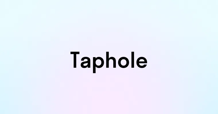 Taphole