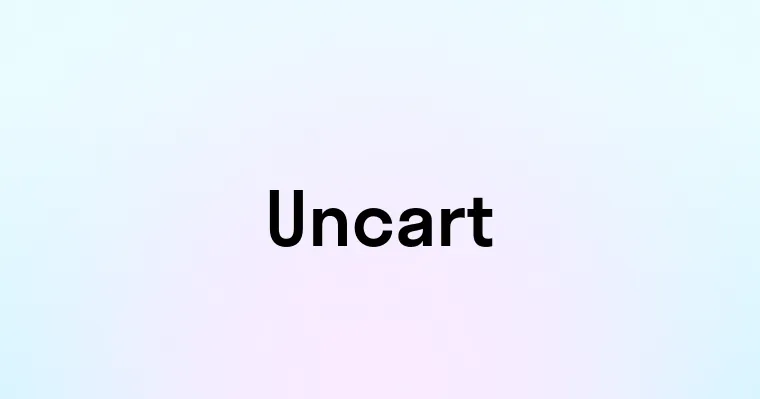 Uncart