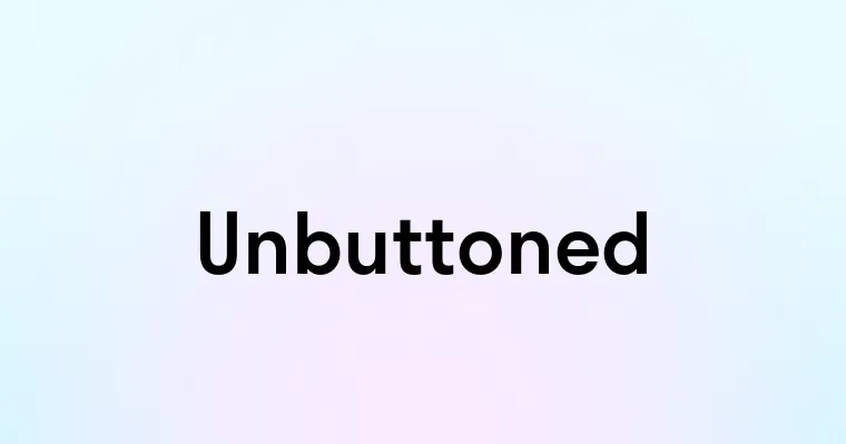 Unbuttoned