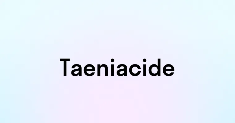 Taeniacide