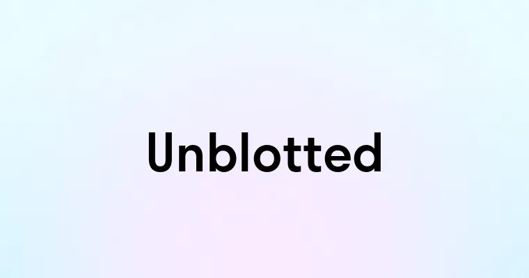 Unblotted