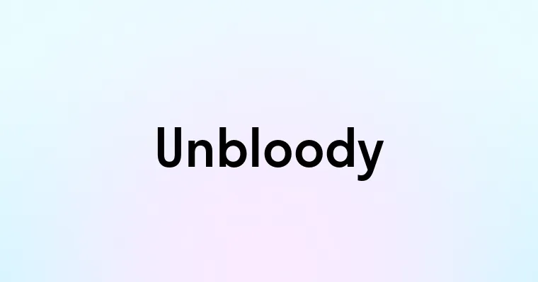 Unbloody