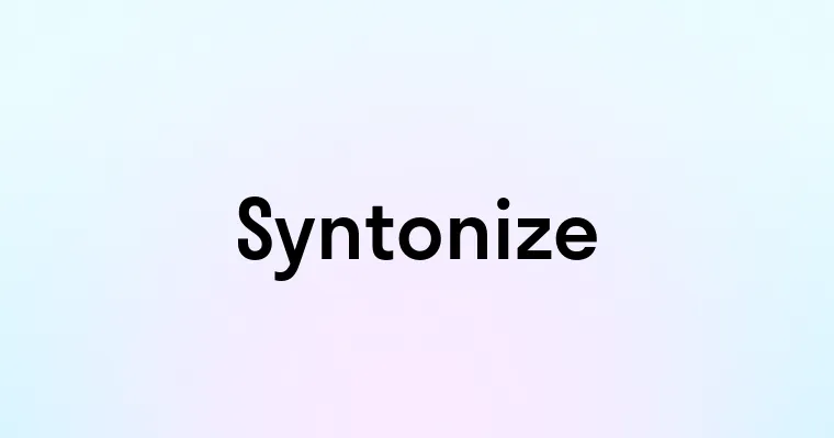 Syntonize