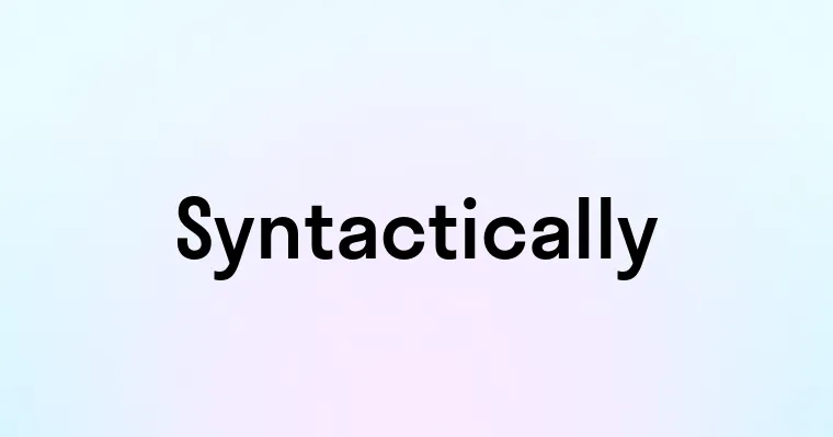 Syntactically