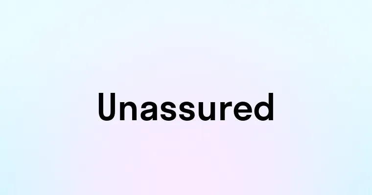 Unassured