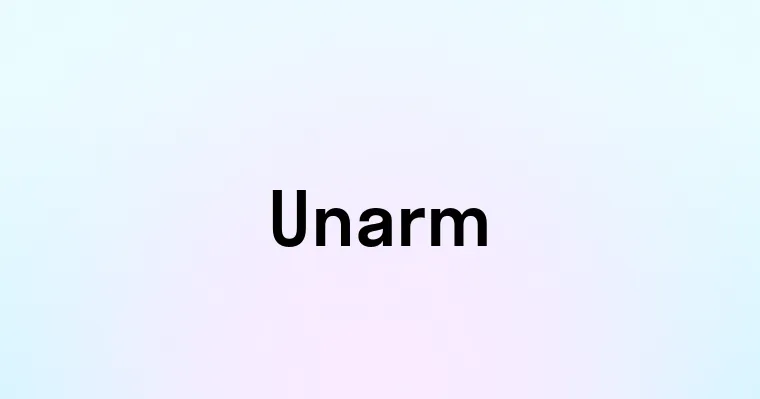 Unarm