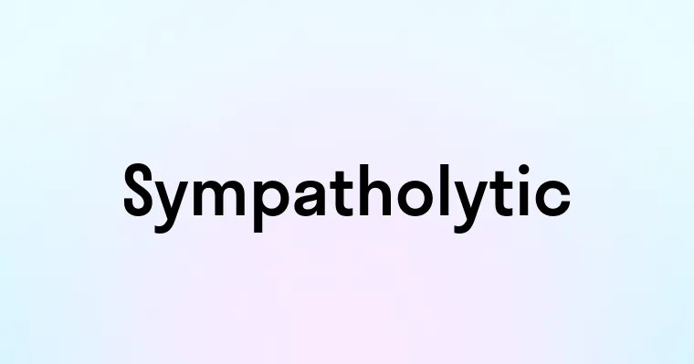 Sympatholytic