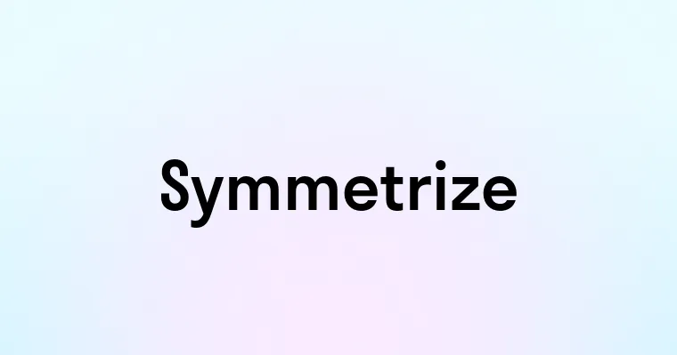 Symmetrize