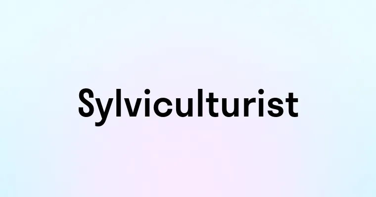 Sylviculturist