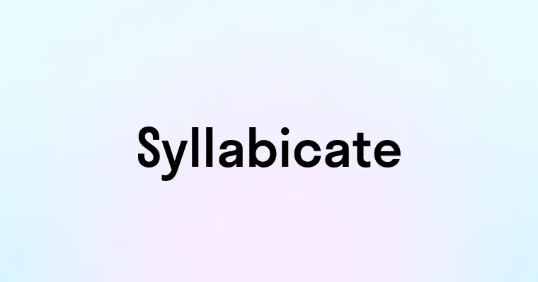 Syllabicate