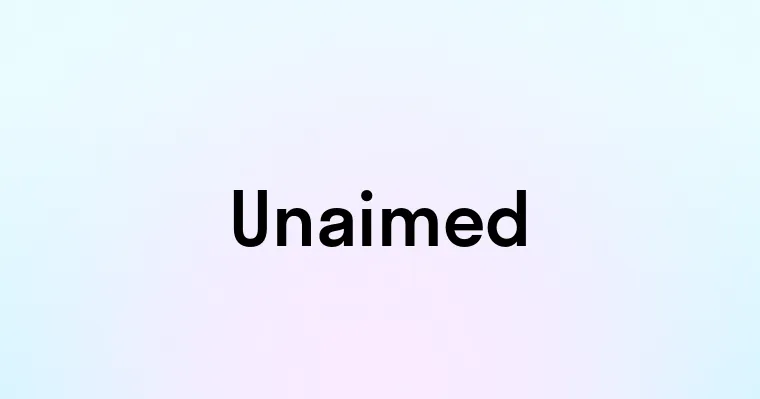 Unaimed