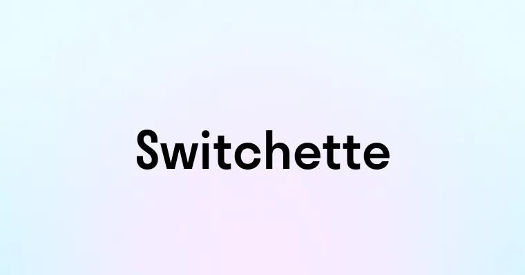 Switchette