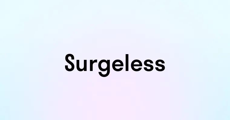 Surgeless