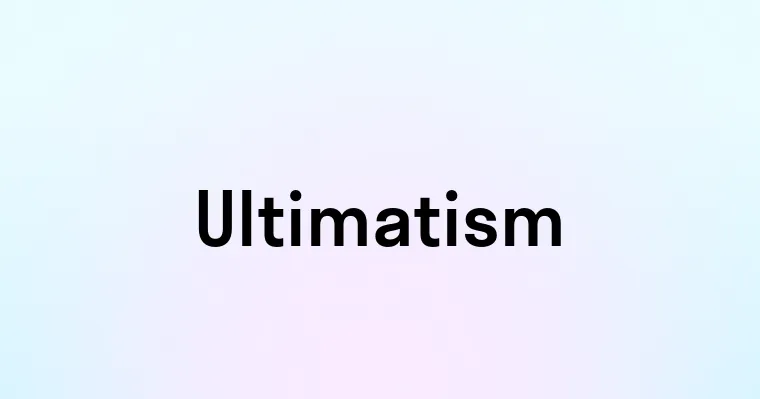 Ultimatism