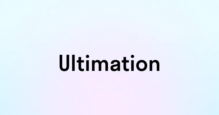 Ultimation