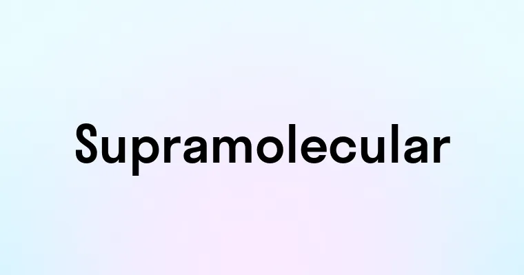 Supramolecular