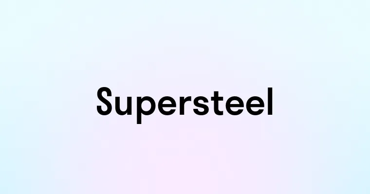 Supersteel