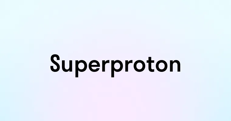 Superproton