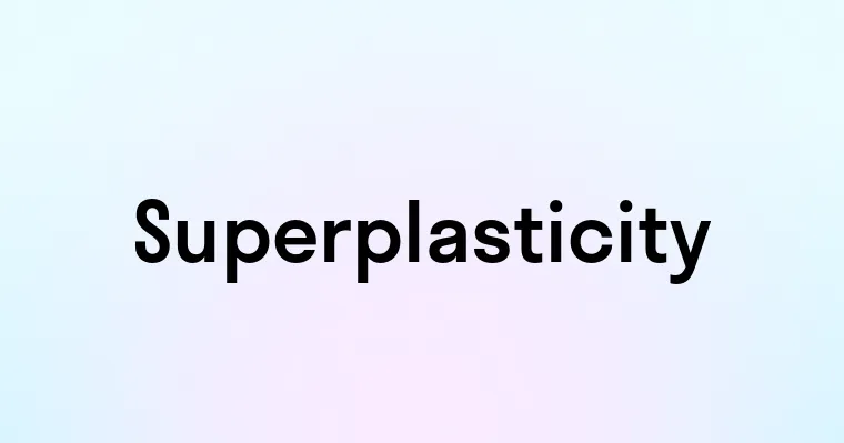 Superplasticity