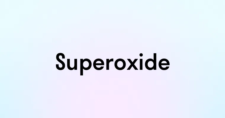 Superoxide