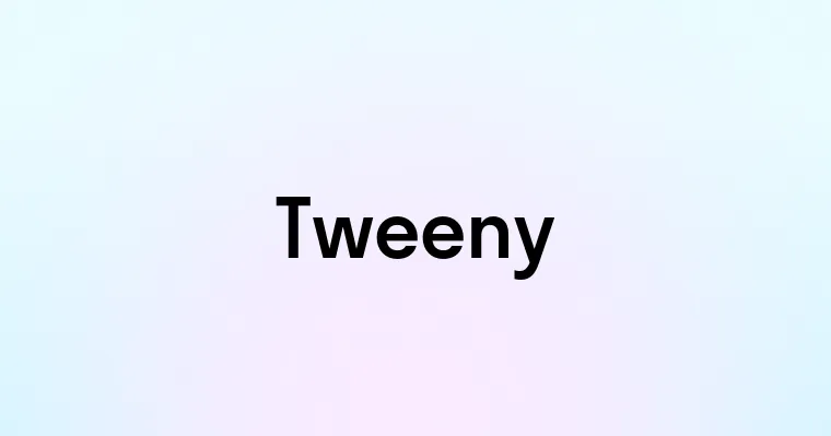 Tweeny