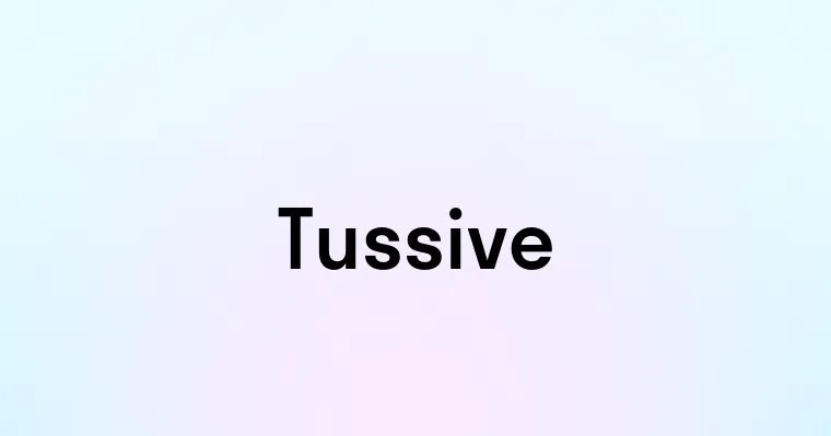 Tussive