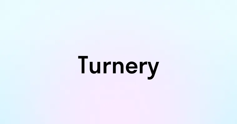 Turnery