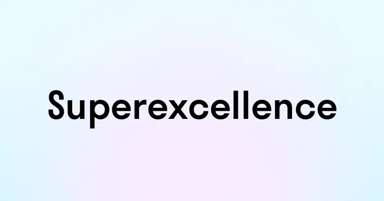 Superexcellence