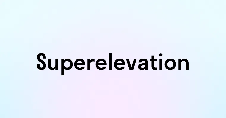 Superelevation