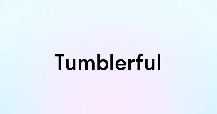 Tumblerful