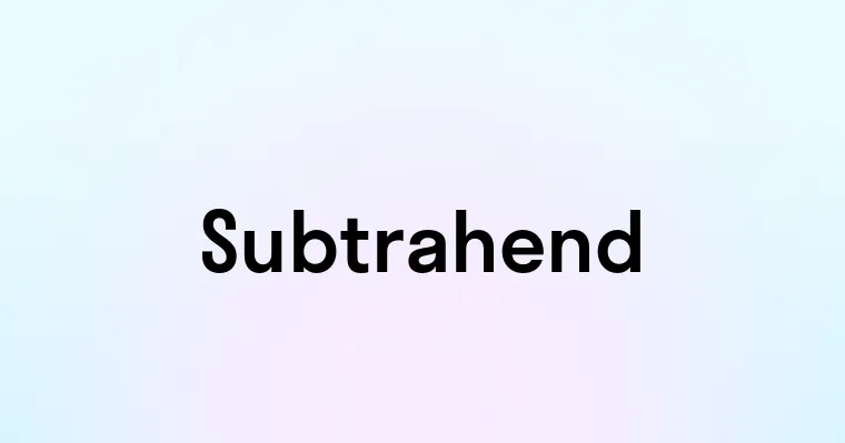 Subtrahend