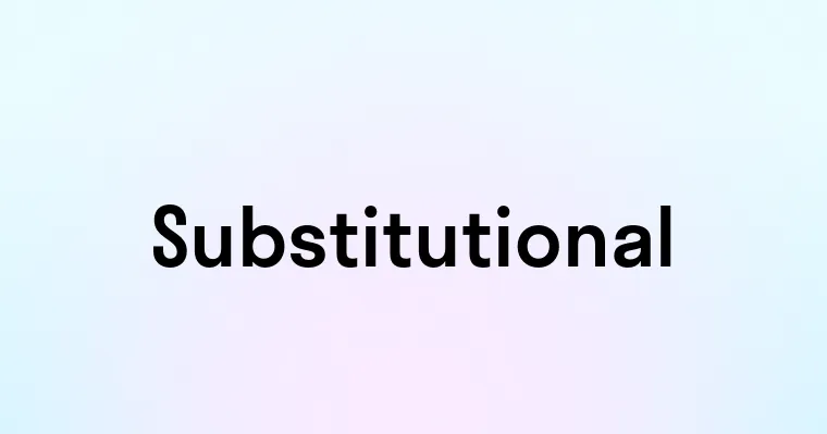 Substitutional