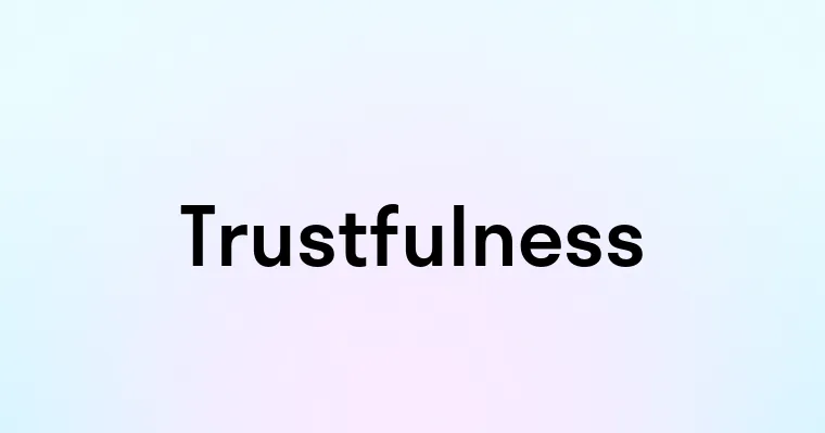 Trustfulness