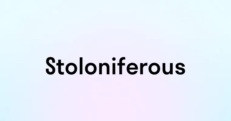 Stoloniferous